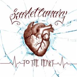 Scarlet Canary : To the Heart